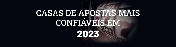 As casas de apostas mais confiáveis em 2023