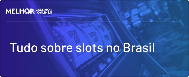 Tudo sobre slots no Brasil